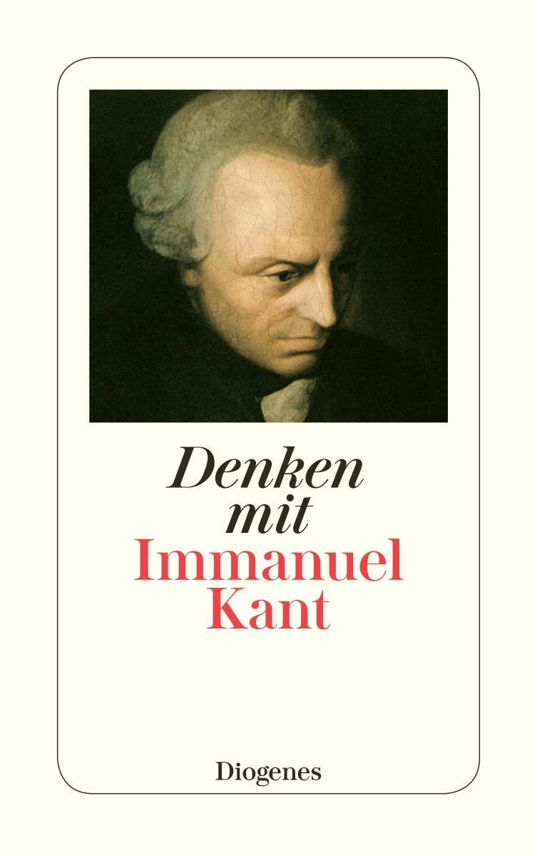 Cover: 9783257234954 | Denken mit Immanuel Kant | Immanuel Kant | Taschenbuch | 159 S. | 2005
