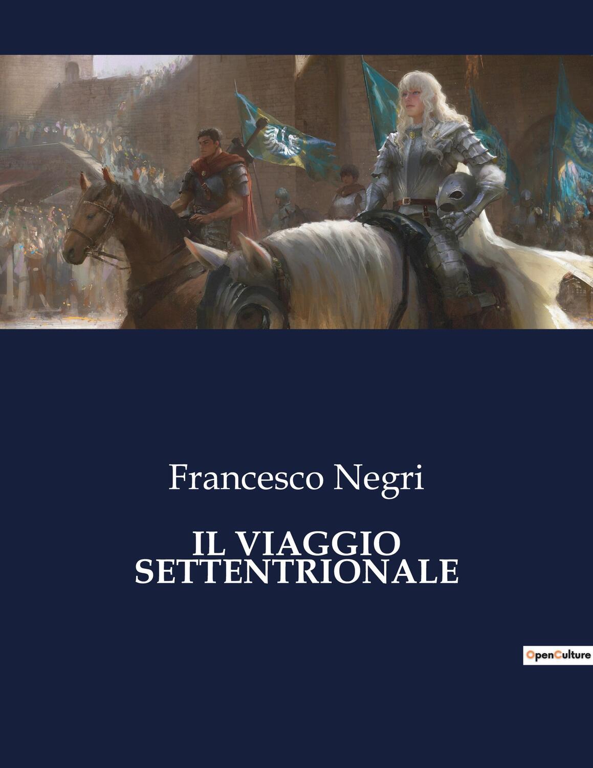Cover: 9791041964314 | IL VIAGGIO SETTENTRIONALE | Francesco Negri | Taschenbuch | Paperback