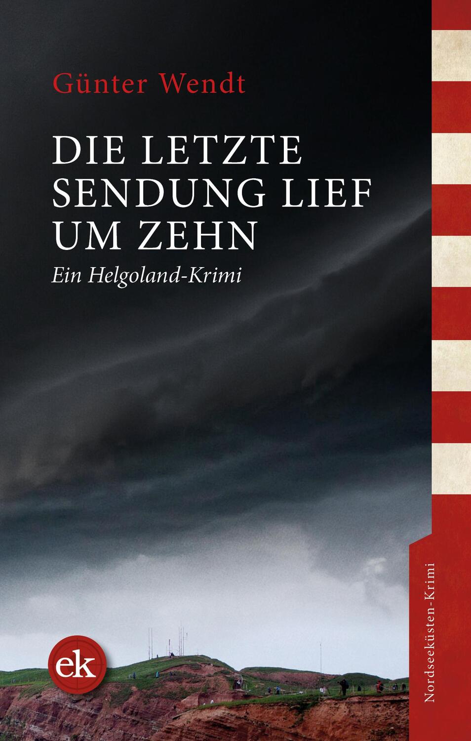 Cover: 9783948972530 | Die letzte Sendung lief um zehn | Ein Helgoland-Krimi | Günter Wendt