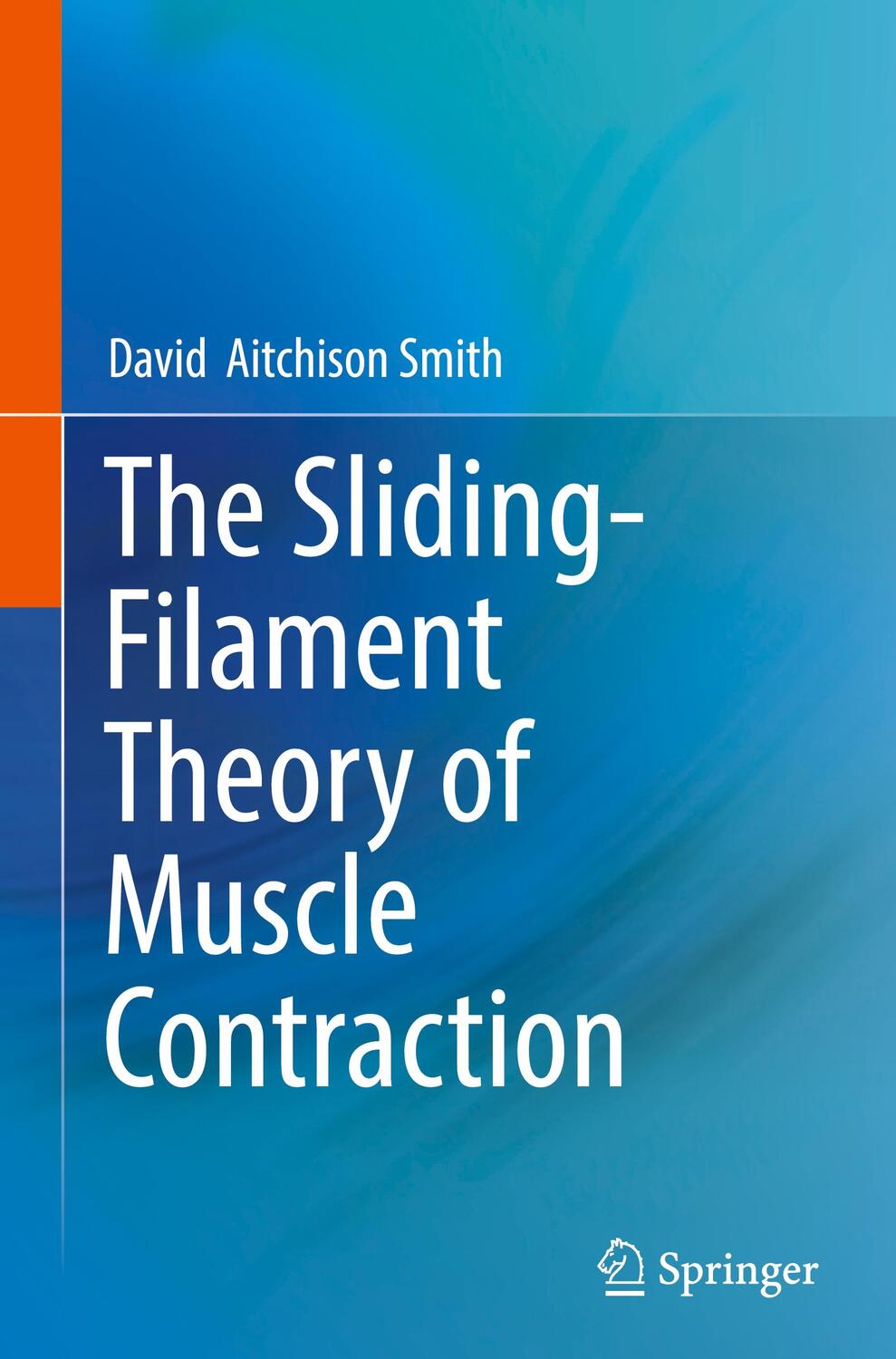 Cover: 9783030035259 | The Sliding-Filament Theory of Muscle Contraction | Smith | Buch | xv