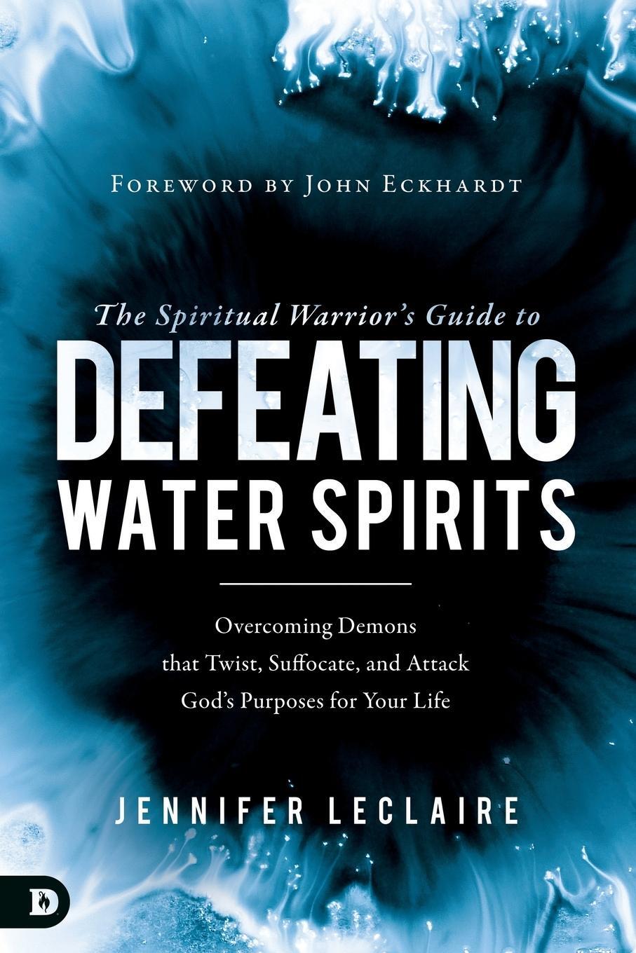 Cover: 9780768442946 | The Spiritual Warrior's Guide to Defeating Water Spirits | Leclaire