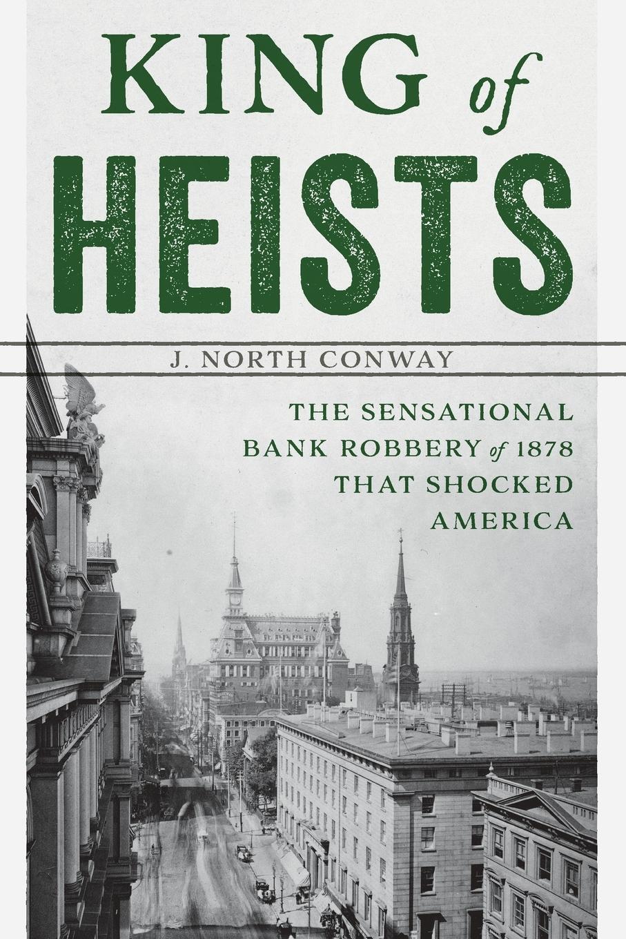 Cover: 9781493040537 | King of Heists | J. North Conway | Taschenbuch | Paperback | Englisch