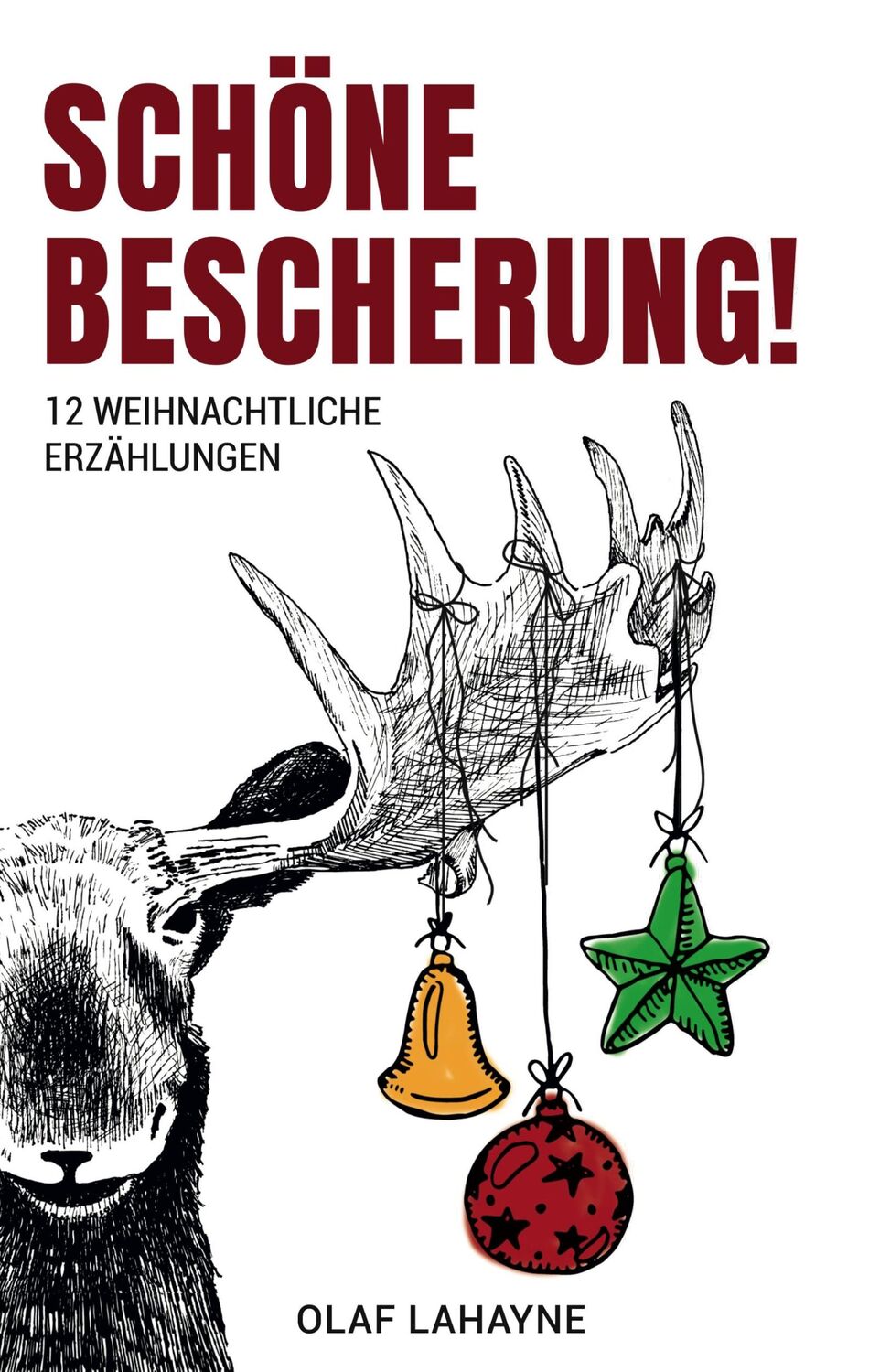 Cover: 9783748168430 | Schöne Bescherung! | 12 weihnachtliche Erzählungen | Olaf Lahayne