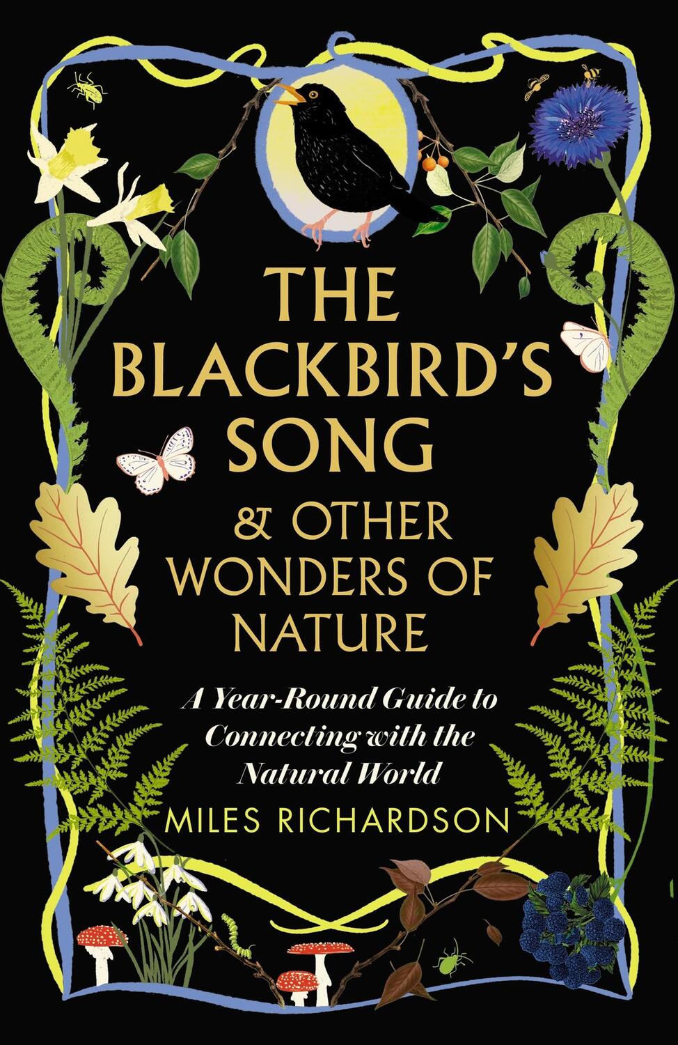 Cover: 9781915780256 | The Blackbird's Song &amp; Other Wonders of Nature | Miles Richardson