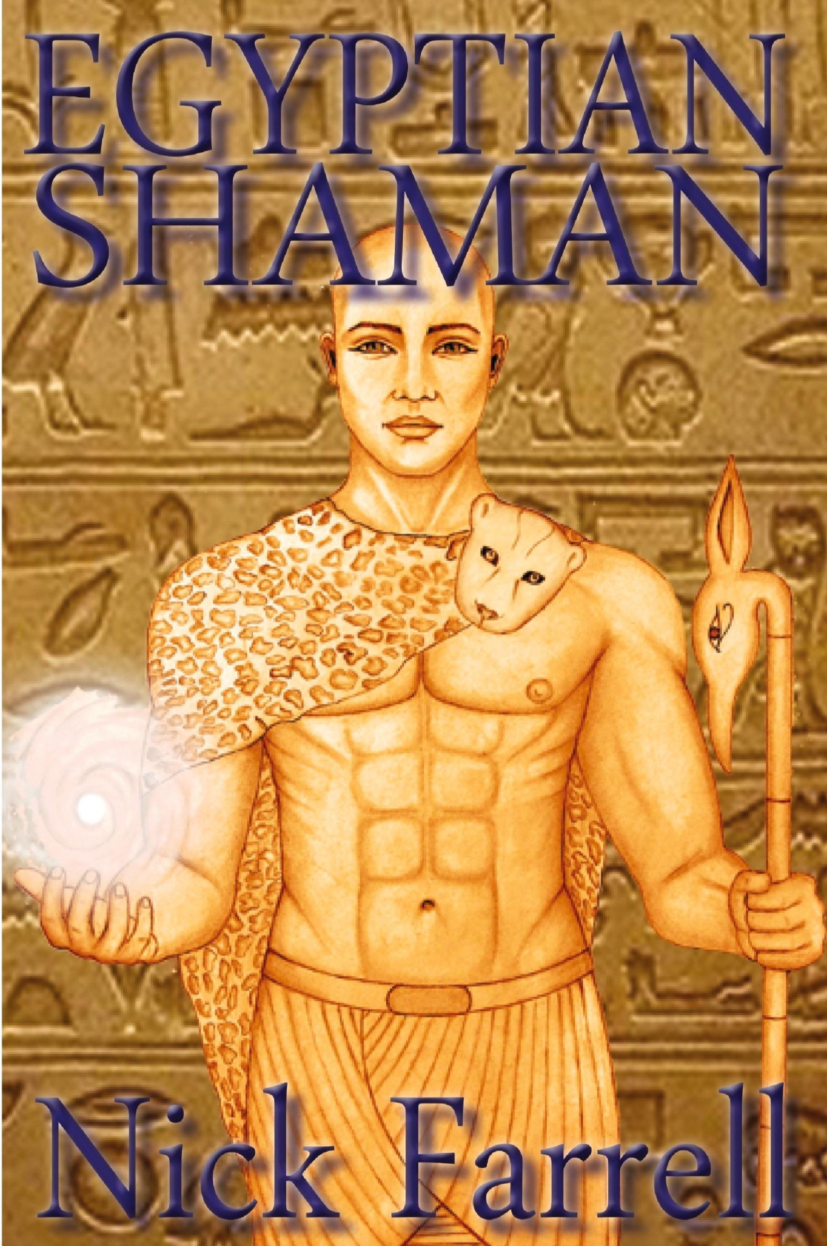 Cover: 9781906958428 | Egyptian Shaman | The Primal Spiritual Path of Ancient Egypt | Farrell