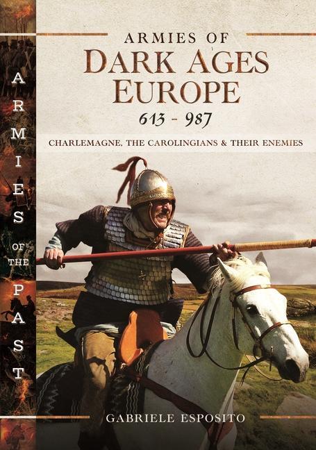 Cover: 9781399031912 | Armies of Dark Ages Europe, 613-987 | Gabriele Esposito | Buch | 2024