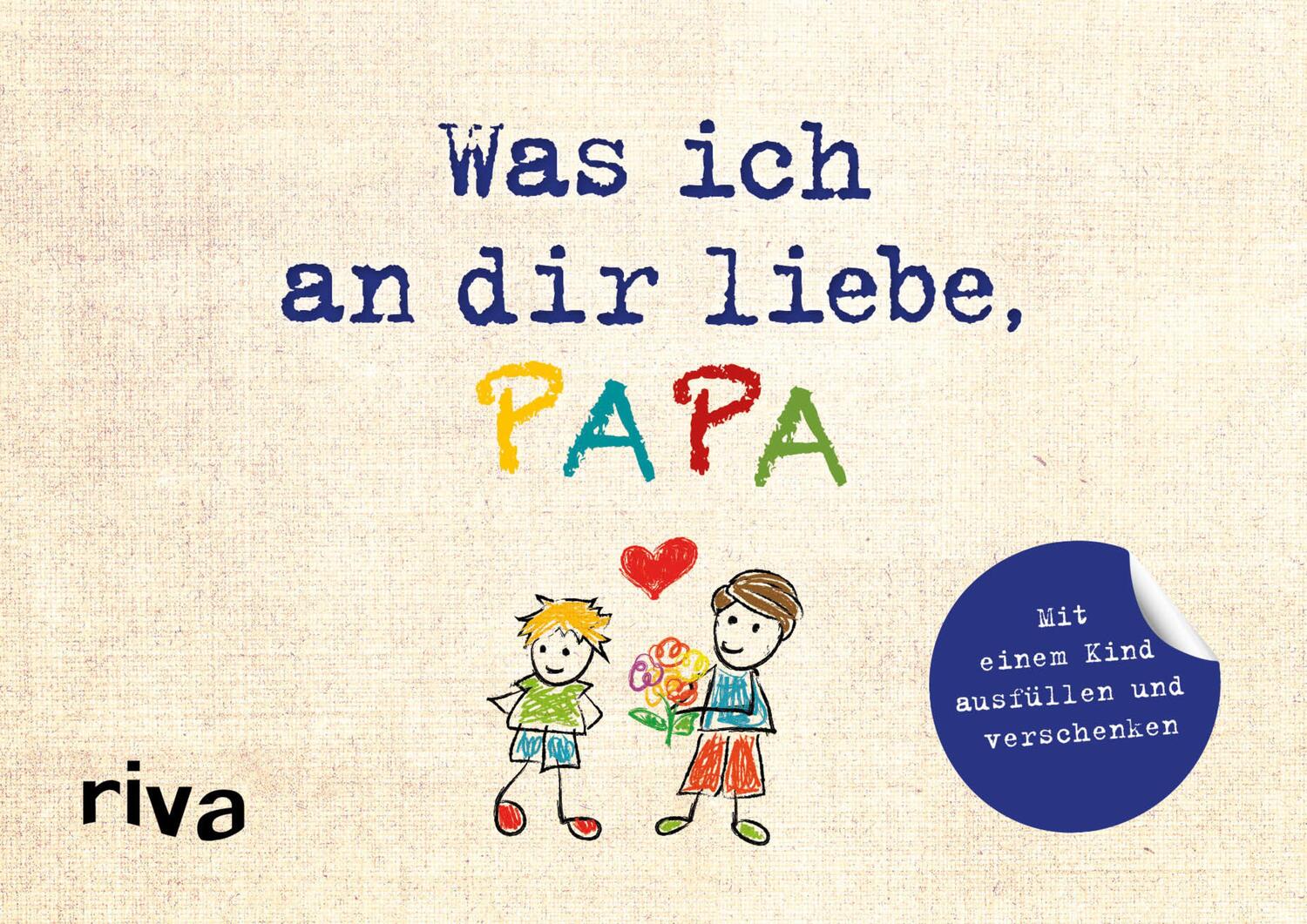 Cover: 9783742309037 | Was ich an dir liebe, Papa - Version für Kinder | Alexandra Reinwarth
