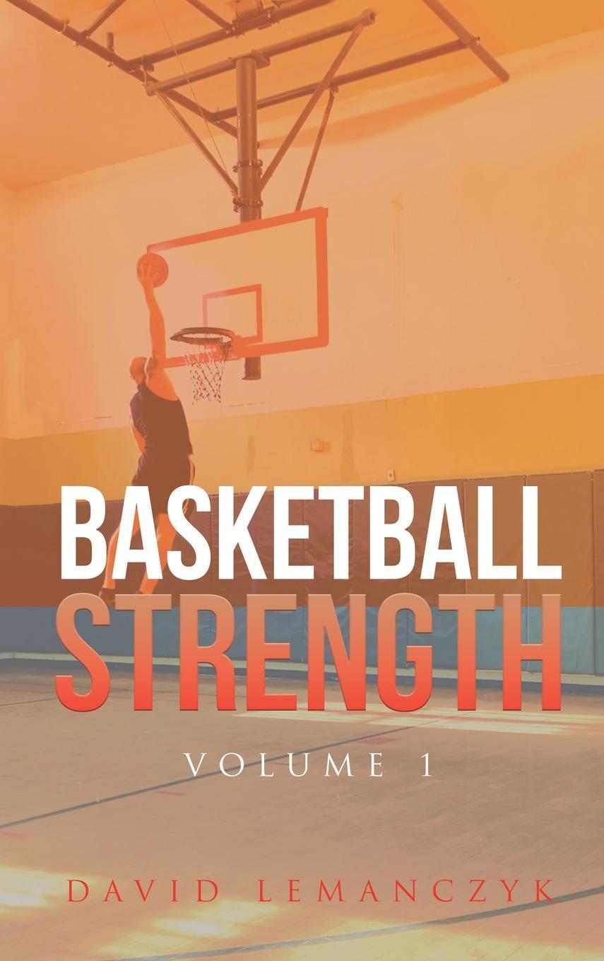 Cover: 9798890318848 | Basketball Strength | Volume 1 | David Lemanczyk | Buch | Englisch