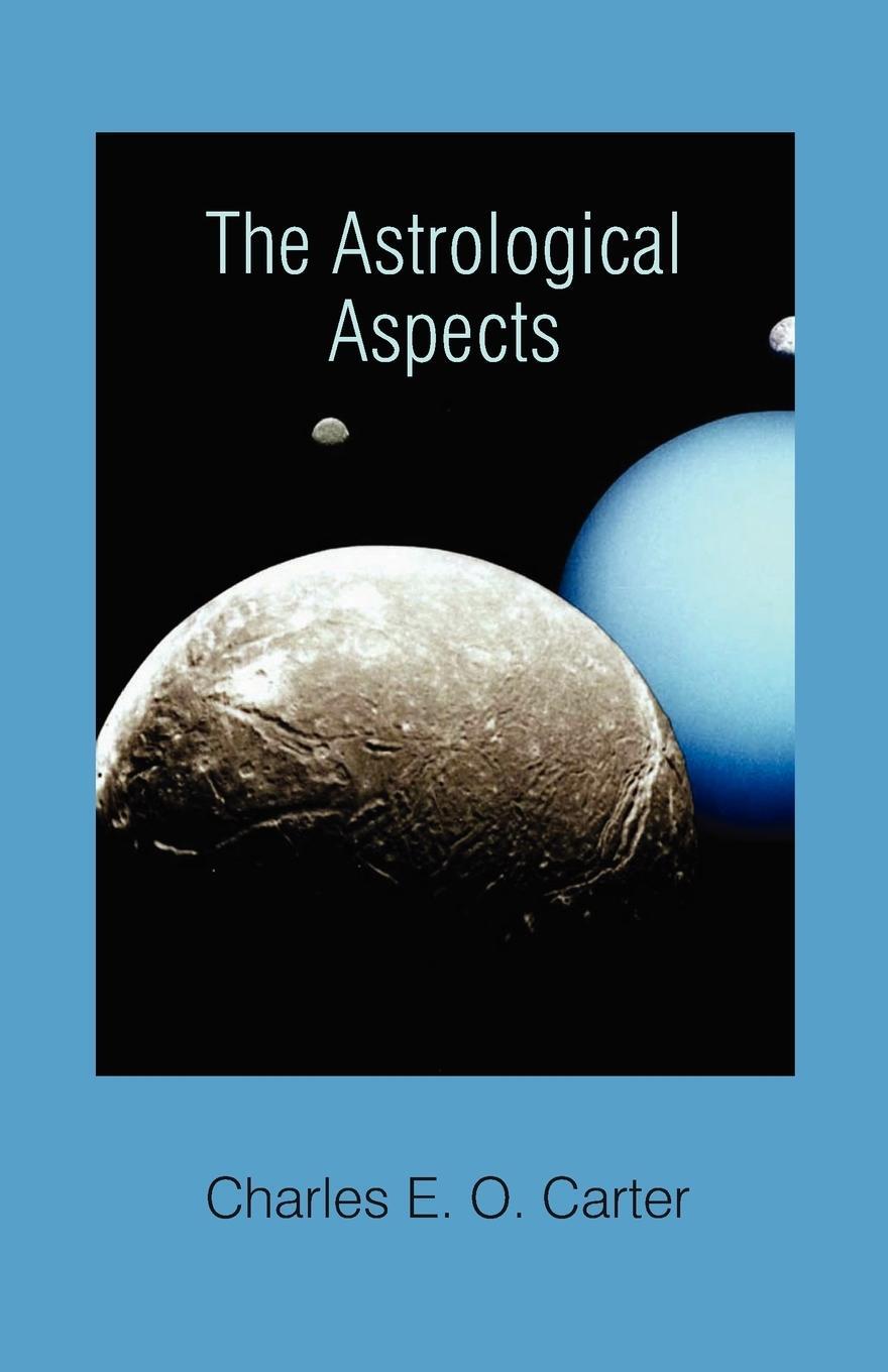 Cover: 9780866904209 | The Astrological Aspects | Charles E. O. Carter | Taschenbuch | 2000