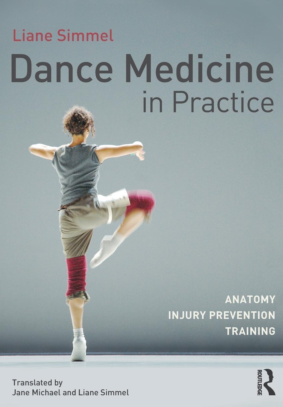 Cover: 9780415809399 | Dance Medicine in Practice | Anatomy, Injury Prevention, Training