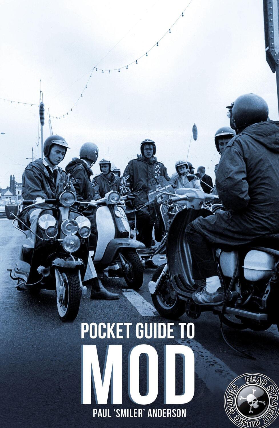 Cover: 9781911346661 | Dead Straight Pocket Guide to Mod | Paul Anderson | Taschenbuch | 2021
