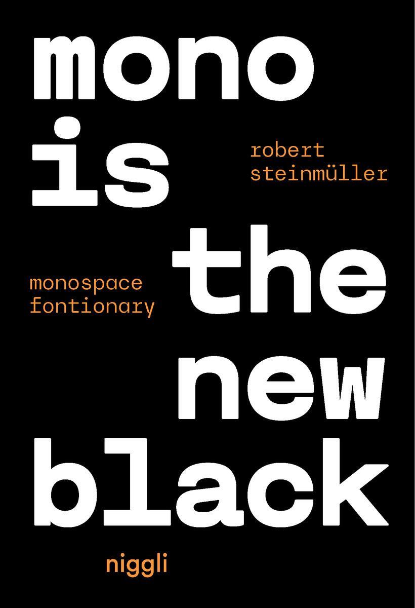 Cover: 9783721210316 | Mono is the new Black | Monospace Fonctionary | Robert Steinmüller