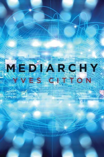 Cover: 9781509533398 | Mediarchy | Yves Citton | Taschenbuch | 308 S. | Englisch | 2019