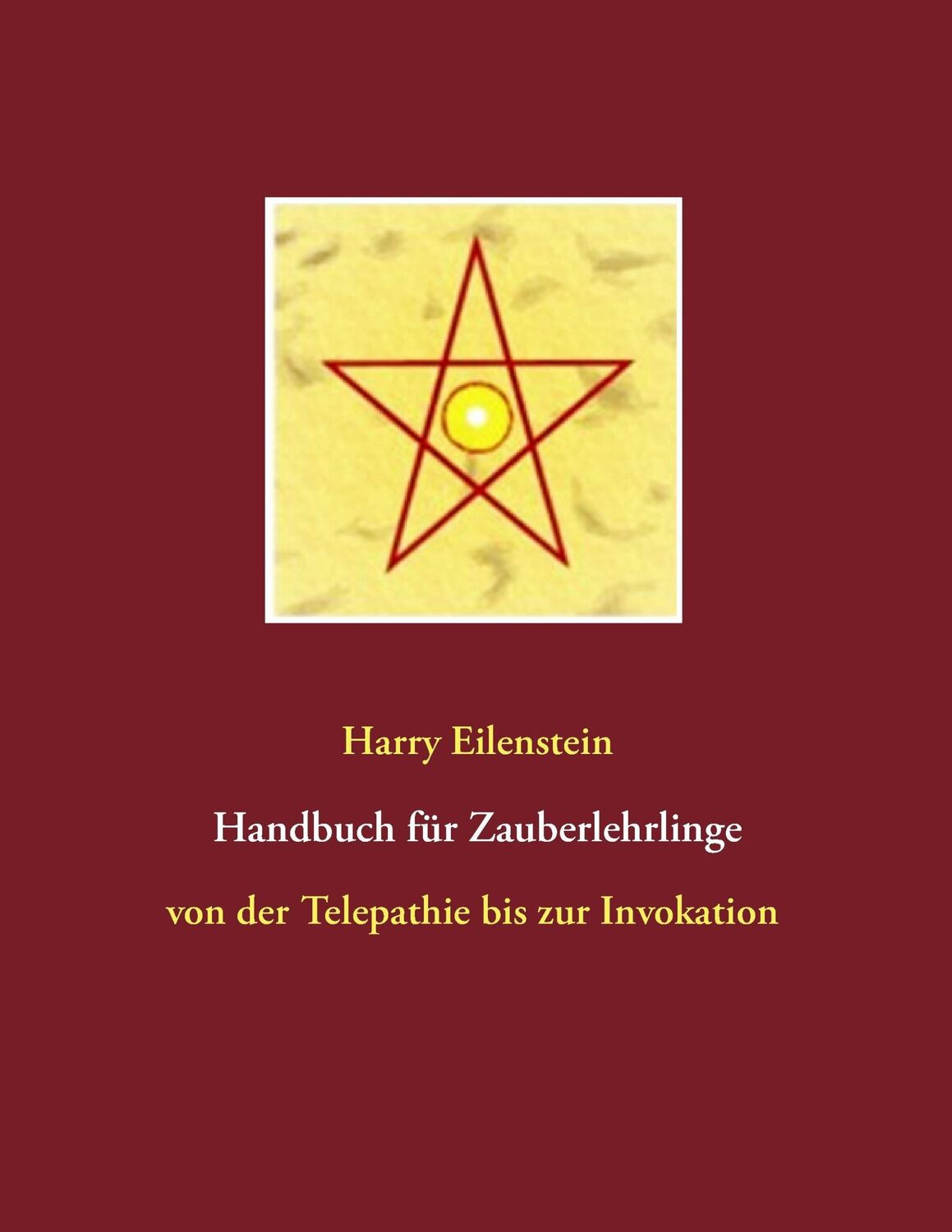 Cover: 9783837044843 | Handbuch für Zauberlehrlinge | Harry Eilenstein | Taschenbuch | 408 S.