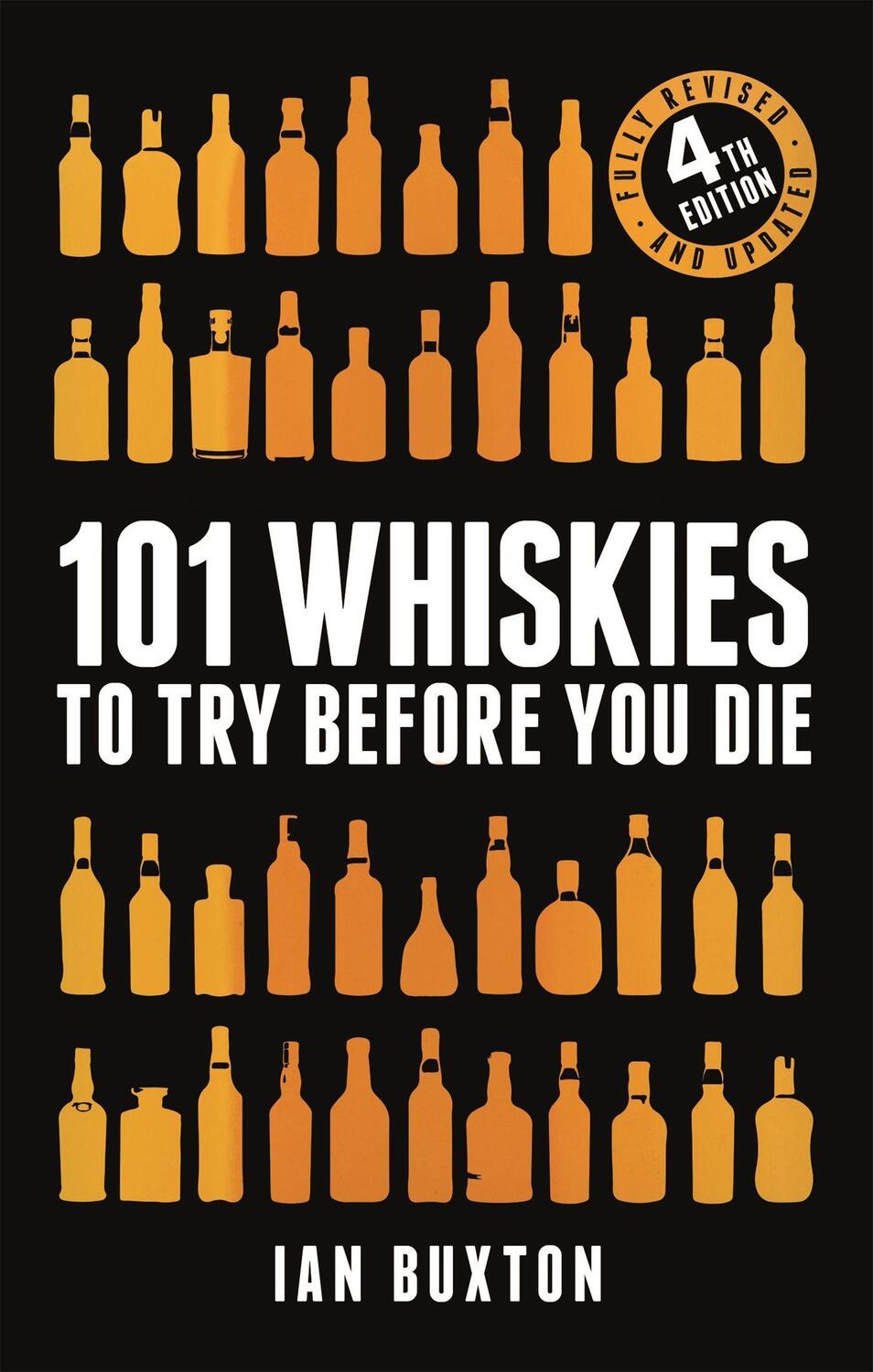 Cover: 9781472258267 | 101 Whiskies to Try Before You Die (Revised and Updated) | Ian Buxton