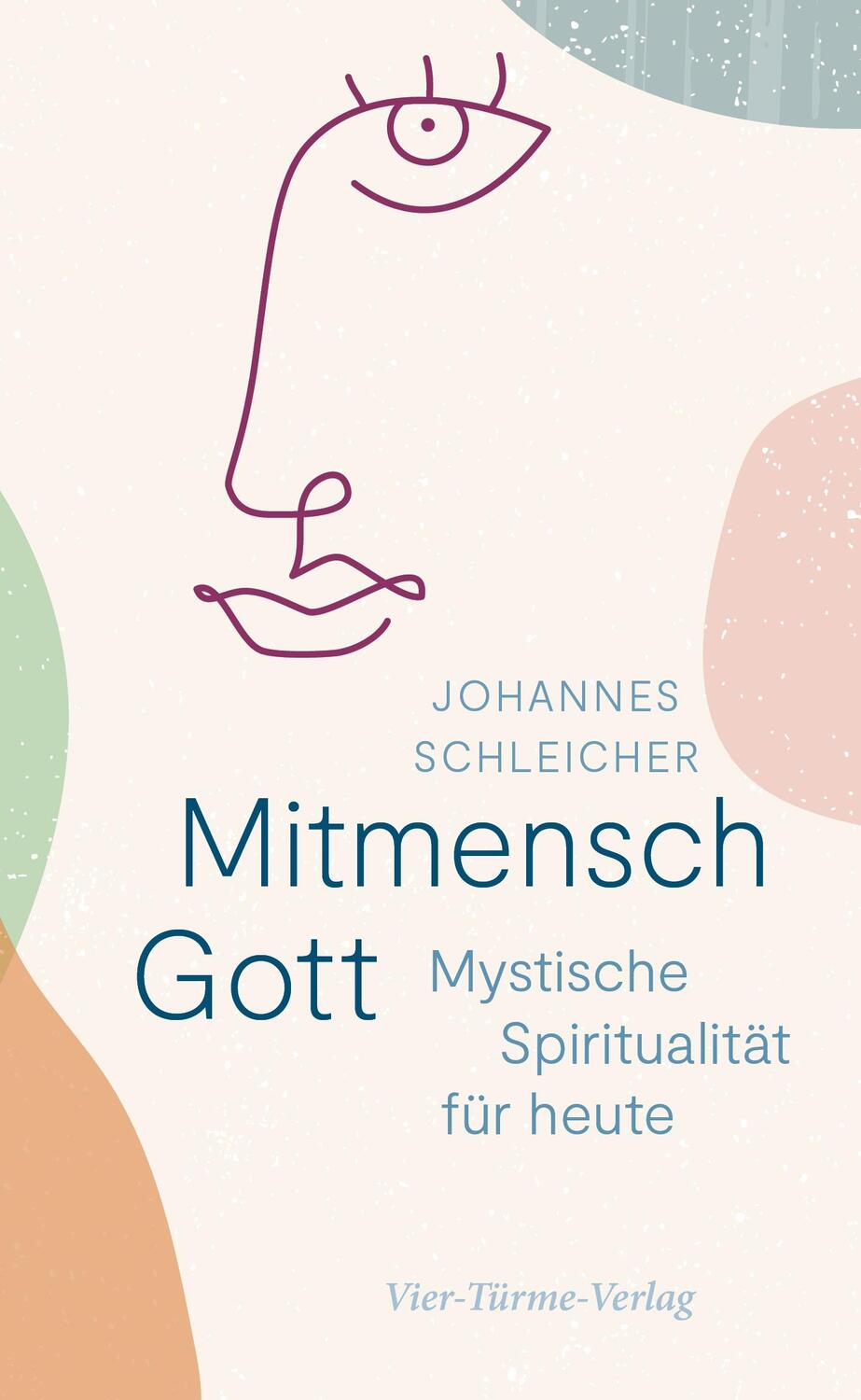 Cover: 9783736504295 | Mitmensch Gott | Mystische Spiritualität für heute | Schleicher | Buch