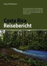 Cover: 9783839143001 | Costa Rica Reisebericht | Jörg Feldmann | Taschenbuch