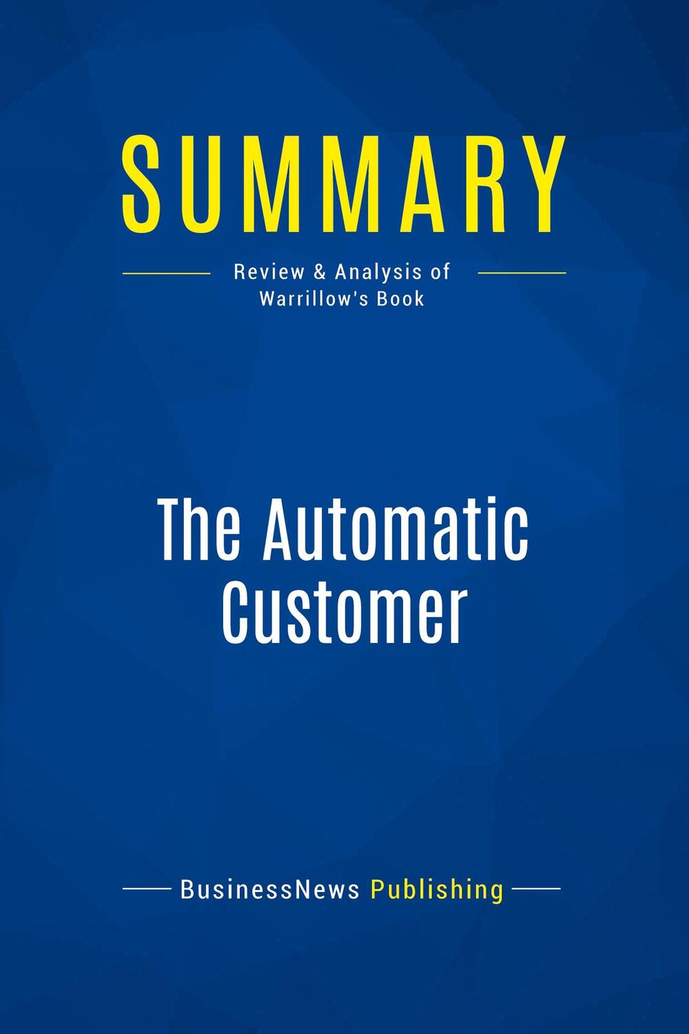 Cover: 9782511041321 | Summary: The Automatic Customer | Businessnews Publishing | Buch