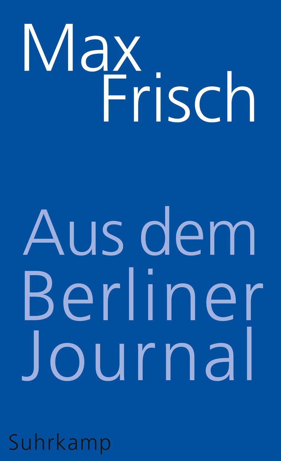 Cover: 9783518465899 | Aus dem Berliner Journal | Max Frisch | Taschenbuch | Deutsch | 2015