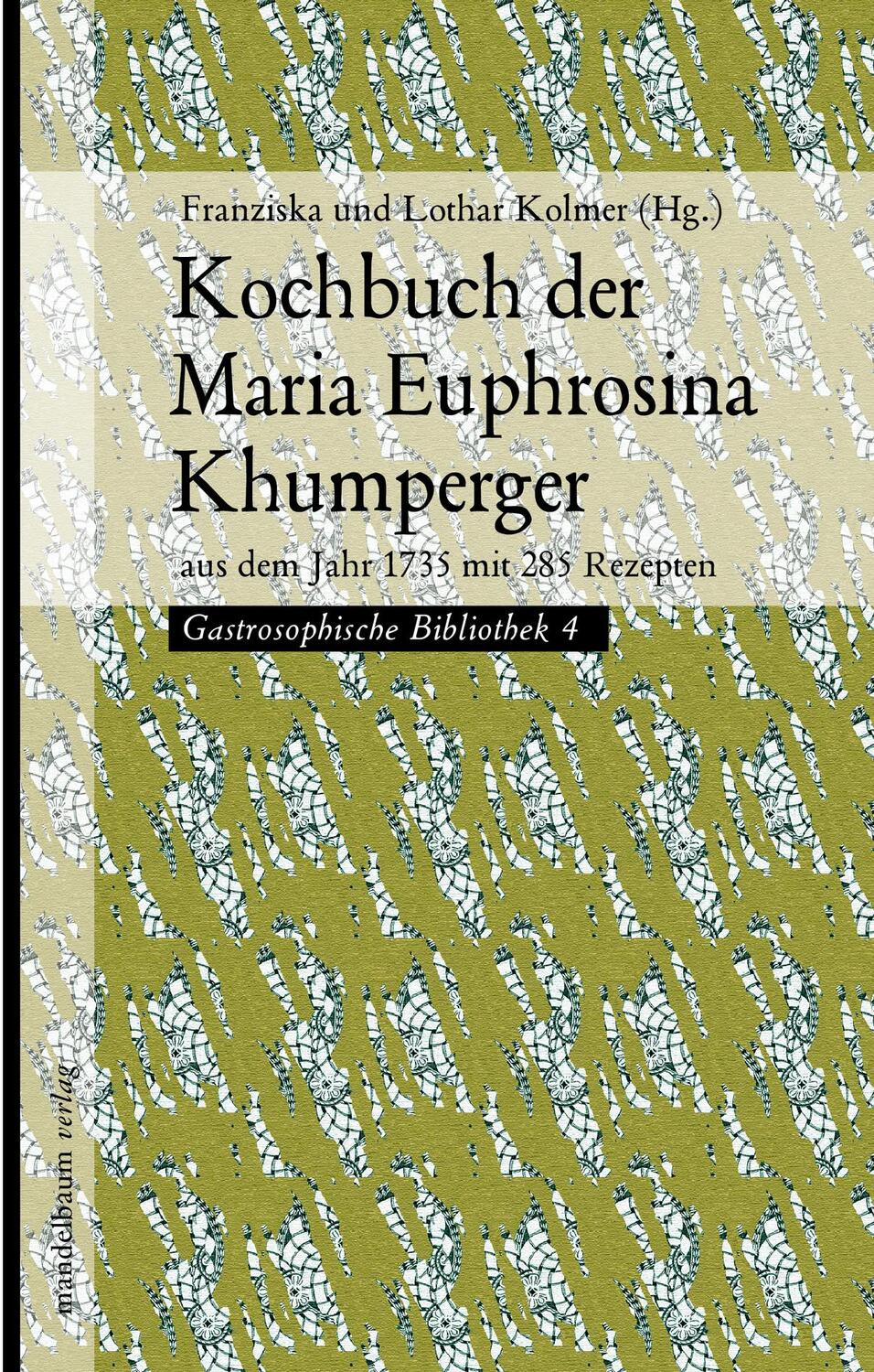 Cover: 9783854764663 | Kochbuch der Maria Euphrosina Khumperger | Franziska Kolmer | Buch