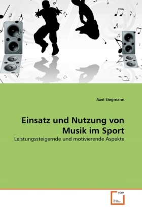 Cover: 9783639313918 | Einsatz und Nutzung von Musik im Sport | Axel Siegmann | Taschenbuch