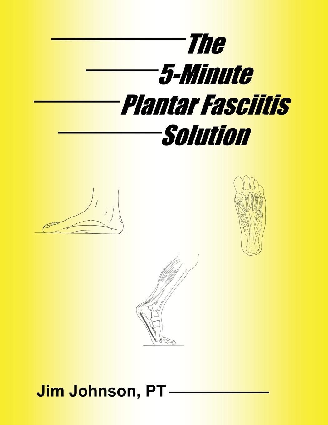 Cover: 9781642376463 | The 5-Minute Plantar Fasciitis Solution | Jim Johnson | Taschenbuch