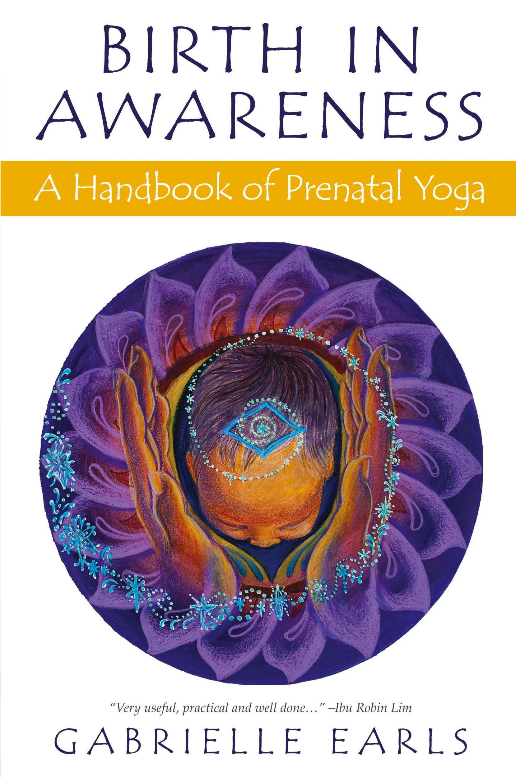 Cover: 9780648039303 | Birth in Awareness | A handbook of prenatal yoga | Gabrielle Earls