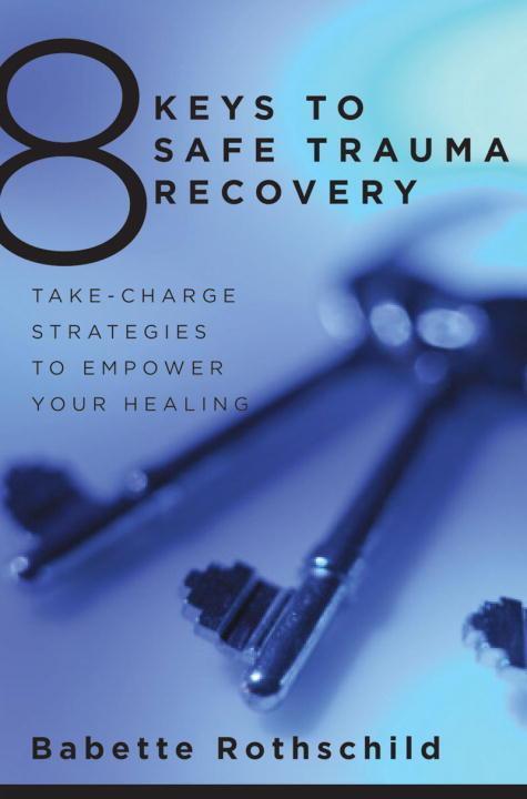 Cover: 9780393706055 | 8 Keys to Safe Trauma Recovery | Babette Rothschild | Taschenbuch