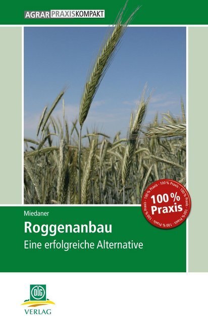 Cover: 9783769020182 | Roggenanbau | Eine erfolgreiche Alternative | Thomas Miedaner | Buch