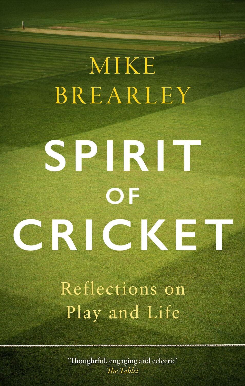 Cover: 9781472133960 | Spirit of Cricket | Reflections on Play and Life | Mike Brearley
