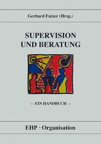 Cover: 9783926176271 | Supervision und Beratung | Ein Handbuch, EHP-Organisation | Buch