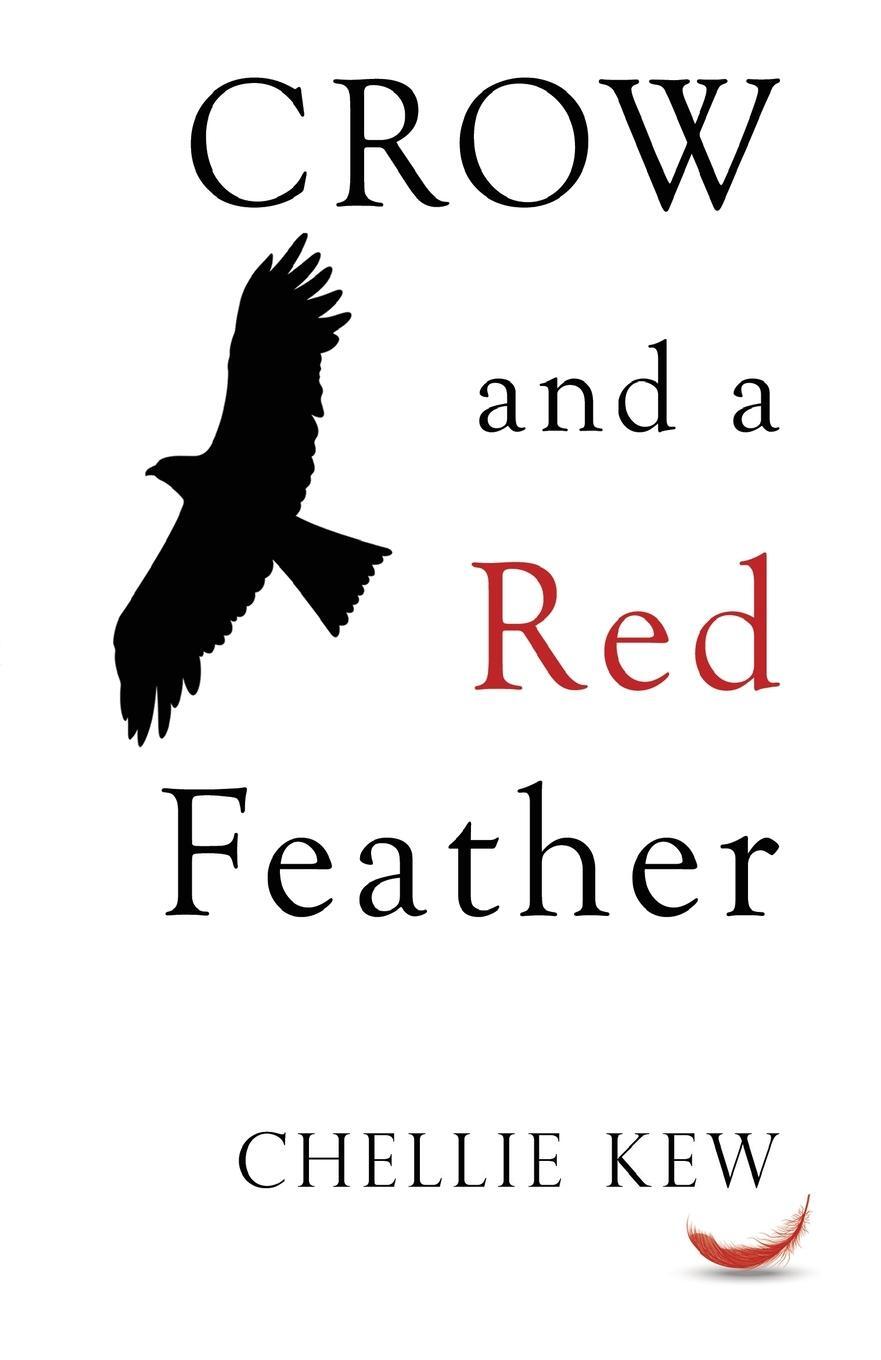 Cover: 9781800161726 | Crow and a Red Feather | Chellie Kew | Taschenbuch | Paperback | 2021