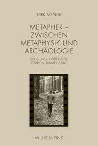 Cover: 9783770553662 | Metapher - Zwischen Metaphysik und Archäologie | Dirk Mende | Buch