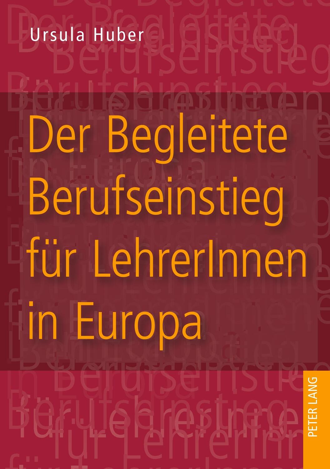 Cover: 9783631596296 | Der Begleitete Berufseinstieg für LehrerInnen in Europa | Ursula Huber