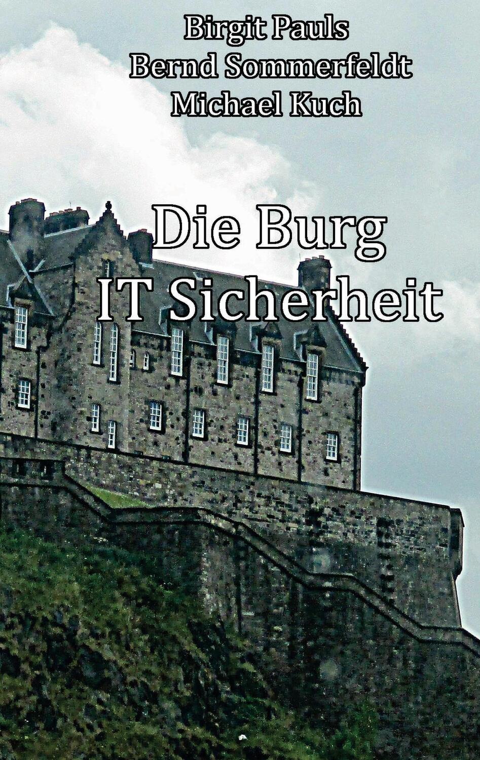 Cover: 9783744873444 | Die Burg IT-Sicherheit | IT-Sicherheit Stein auf Stein | Kuch (u. a.)