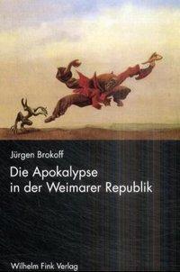 Cover: 9783770536030 | Die Apokalypse in der Weimarer Republik | Jürgen Brokoff | Taschenbuch