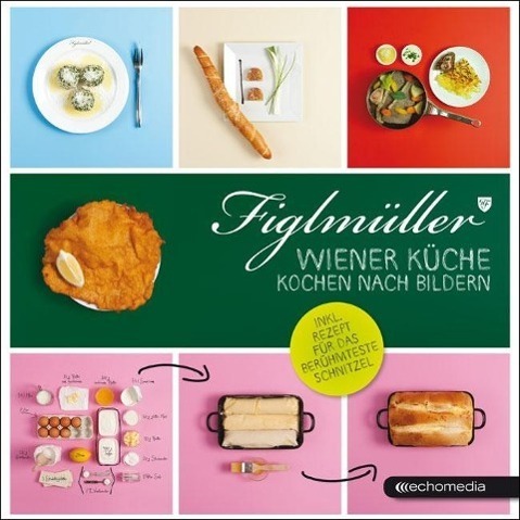 Cover: 9783902900036 | Figlmüller - Wiener Küche | Kochen nach Bildern | Figlmüller (u. a.)