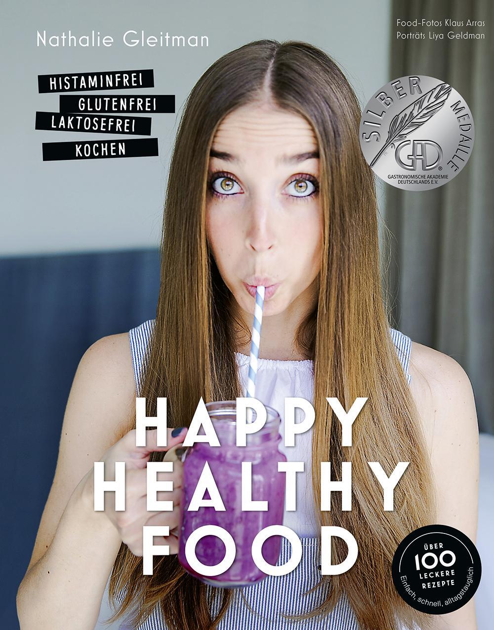 Cover: 9783954531264 | Happy Healthy Food - Histaminfrei, glutenfrei, laktosefrei kochen