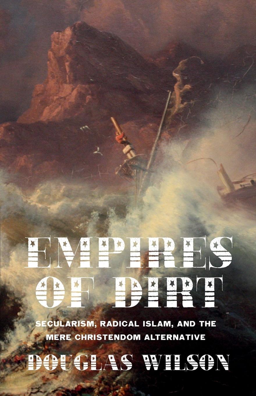 Cover: 9781591281436 | Empires of Dirt | Douglas Wilson | Taschenbuch | Englisch | 2016