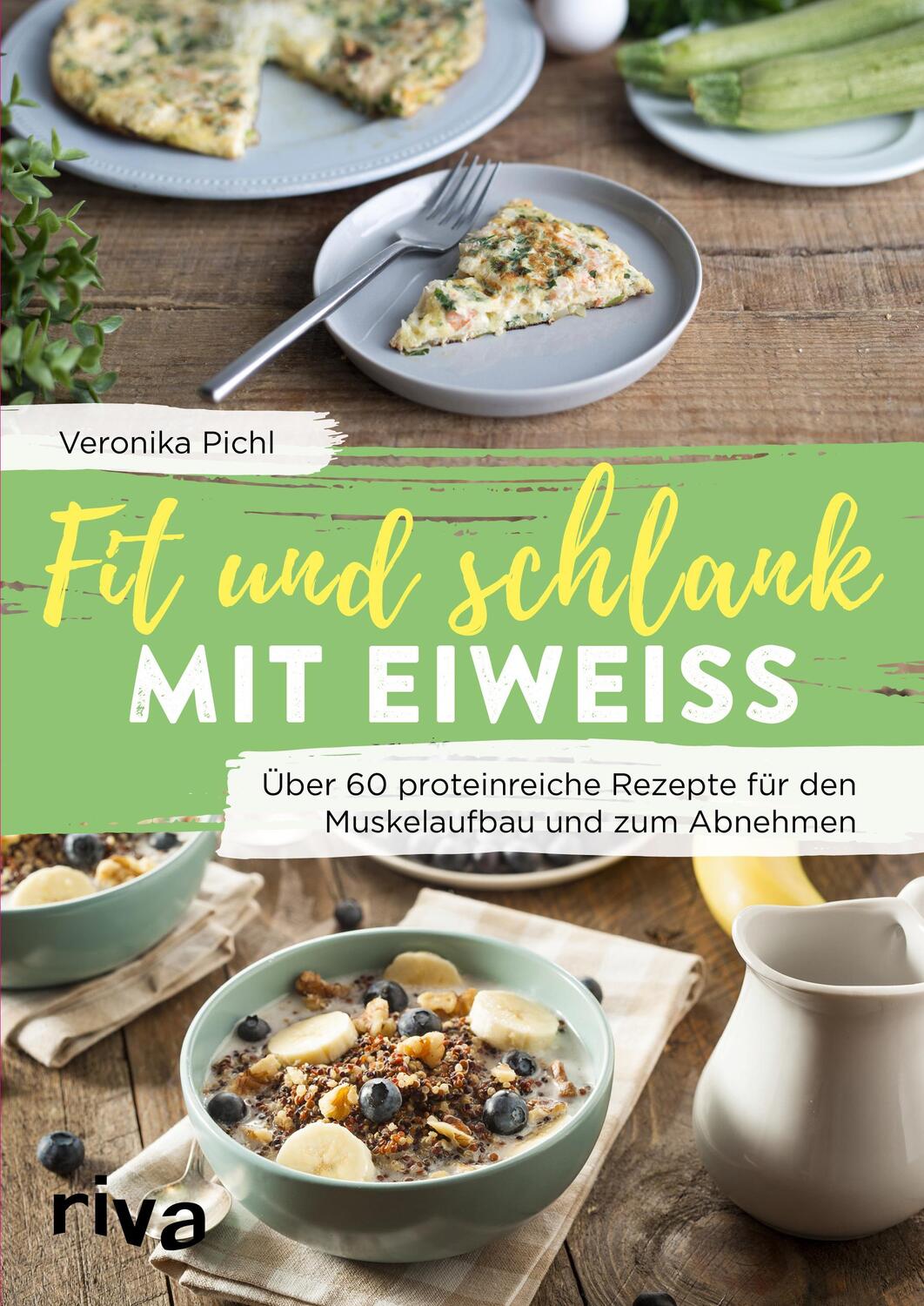 Cover: 9783742312983 | Fit und schlank mit Eiweiß | Veronika Pichl | Taschenbuch | Deutsch