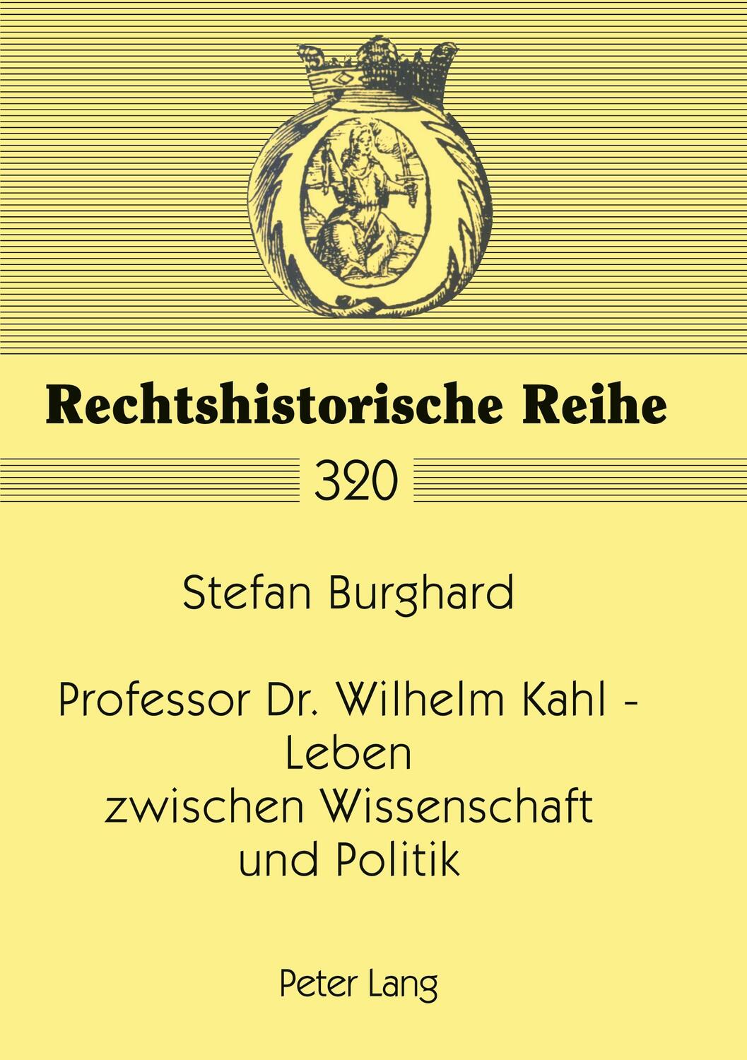 Cover: 9783631541432 | Professor Dr. Wilhelm Kahl ¿ Leben zwischen Wissenschaft und Politik