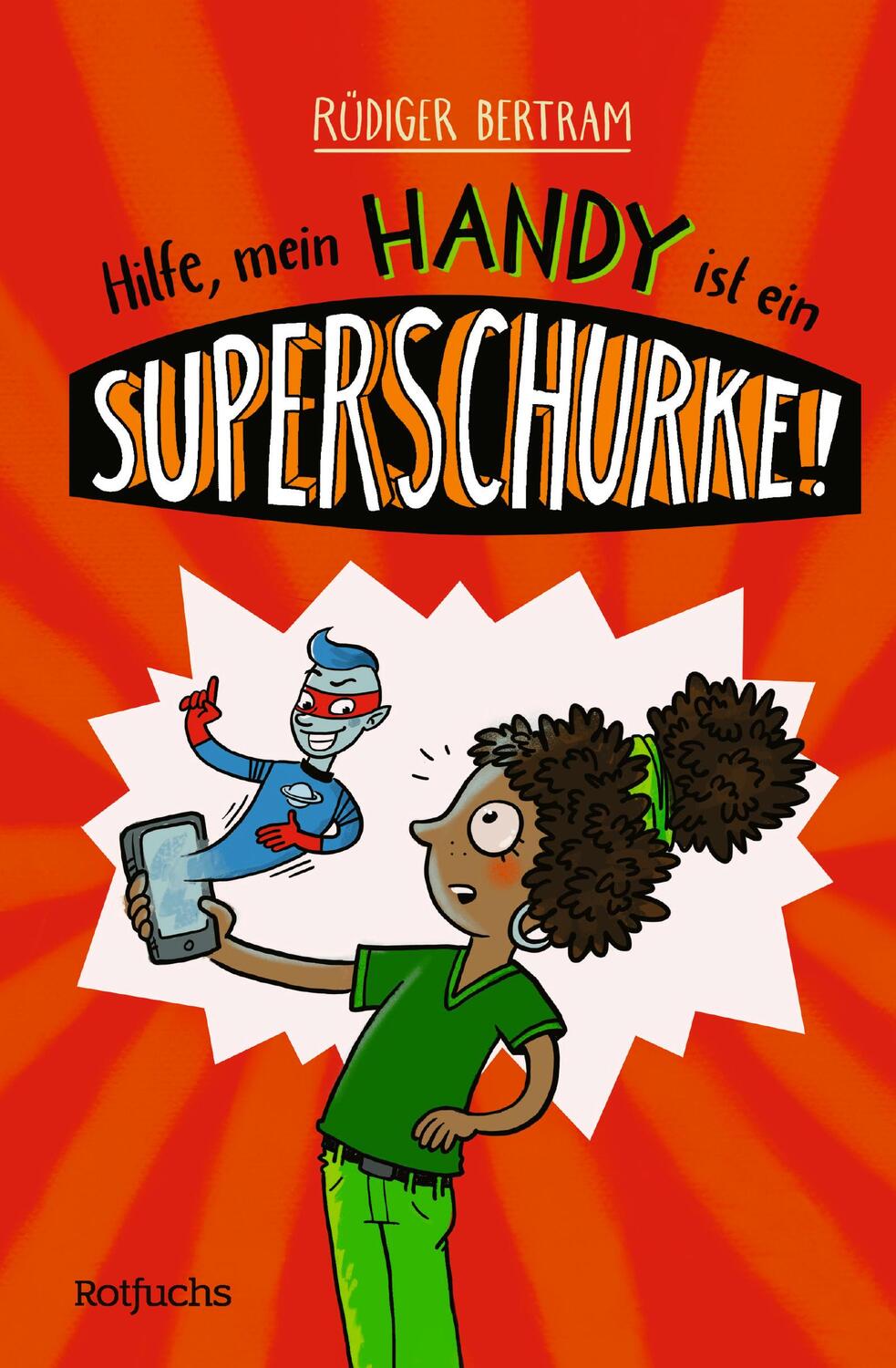 Cover: 9783499003578 | Hilfe, mein Handy ist ein Superschurke! | Rüdiger Bertram | Buch