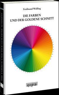 Cover: 9783944146676 | Die Farben und der goldene Schnitt | Ferdinand Wülfing | Buch | 2015