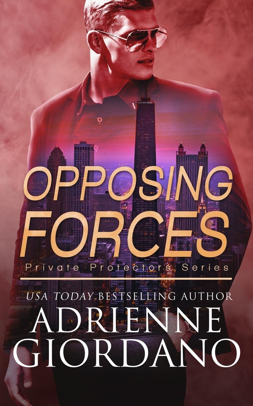 Cover: 9781942504658 | Opposing Forces | A Romantic Suspense Series | Adrienne Giordano