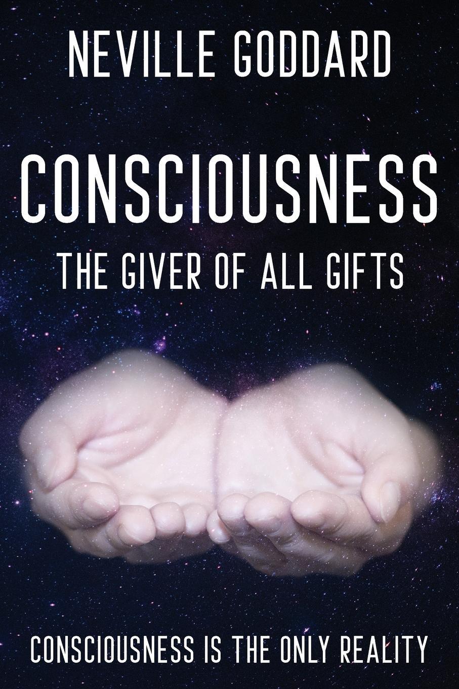 Cover: 9780999543580 | Neville Goddard - Consciousness; The Giver Of All Gifts | Goddard