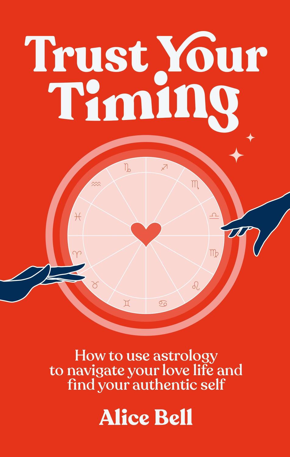 Cover: 9781529904970 | Trust Your Timing | Alice Bell | Buch | Englisch | 2023