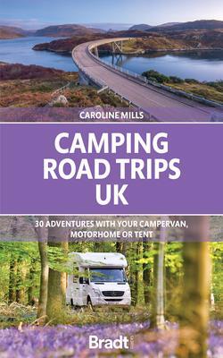 Cover: 9781804690604 | Camping Road Trips UK | Caroline Mills | Taschenbuch | Englisch | 2023