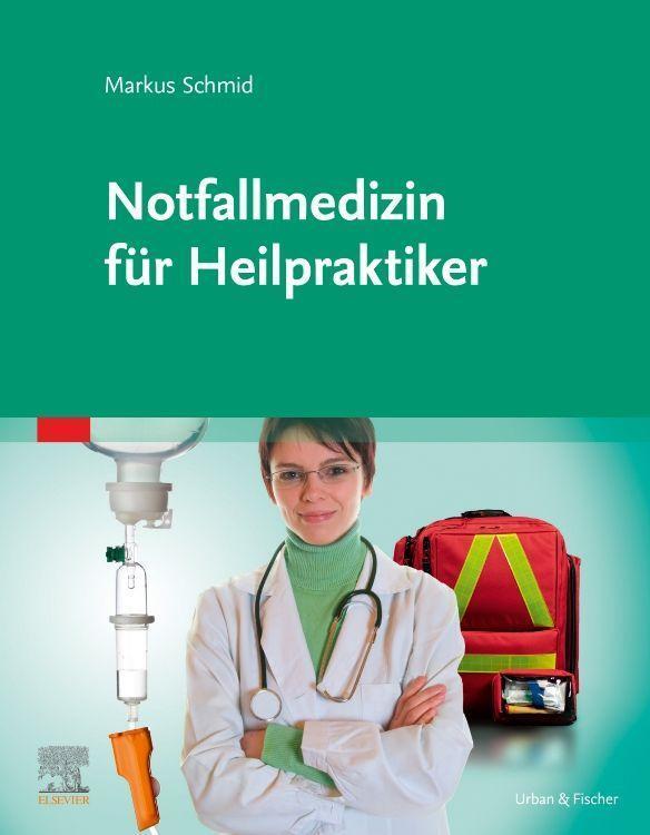 Cover: 9783437551932 | Notfallmedizin für Heilpraktikerinnen und Heilpraktiker | Schmid