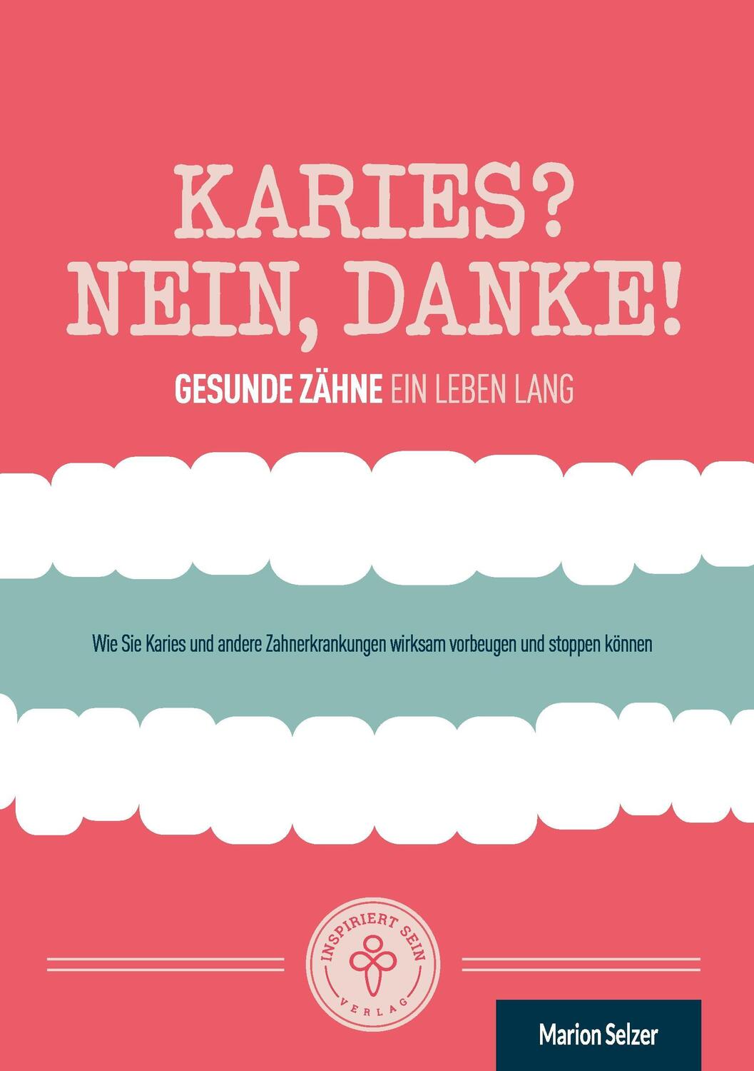 Cover: 9783946026105 | Karies? Nein, danke! | Marion Selzer | Taschenbuch | 156 S. | Deutsch