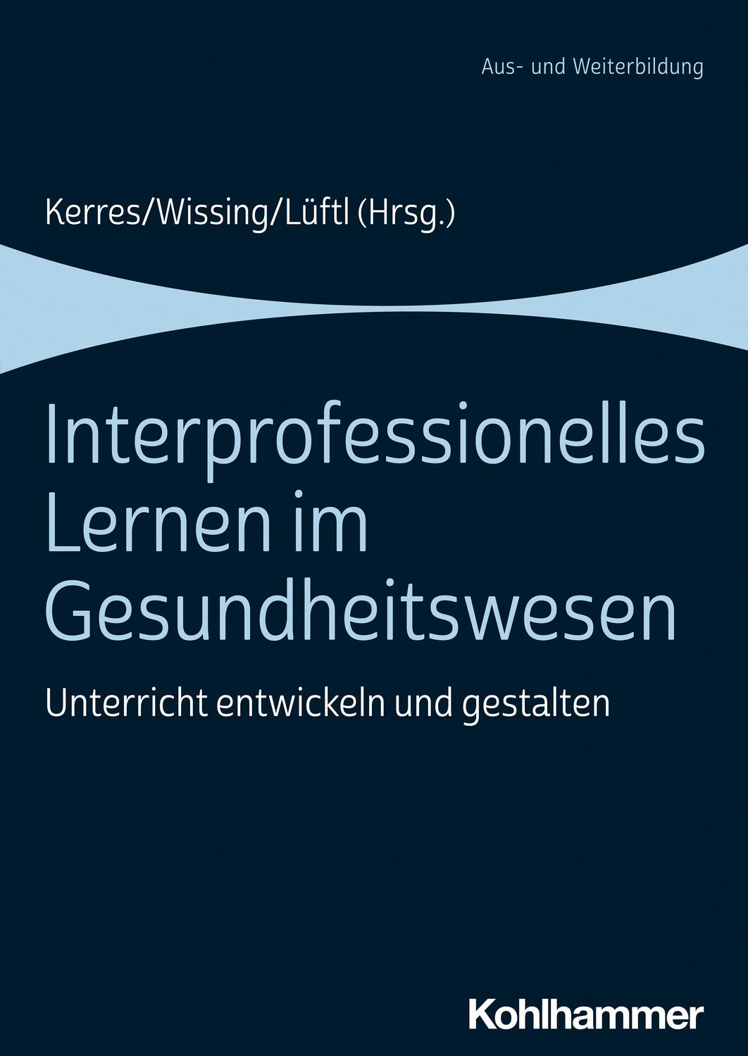 Cover: 9783170396845 | Interprofessionelles Lernen im Gesundheitswesen | Kerres (u. a.)